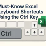 Must know excel keyboard shorcuts using the CTRL key