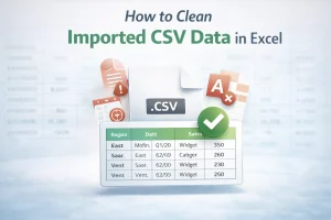 How to Clean Imported CSV Data in EXCEL